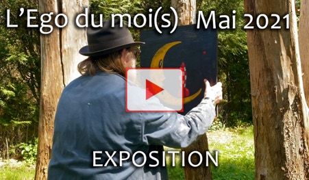 Vidéo de l'Ego du moi(s) Avril 2021