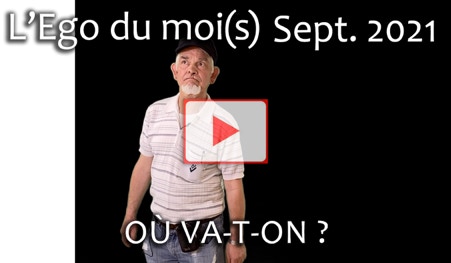 Vidéo de l'Ego du moi(s) juin 2021