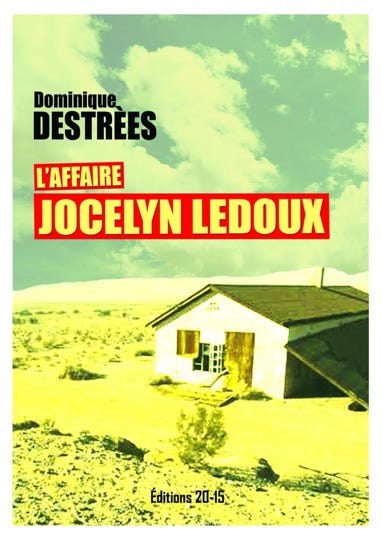 L'affaire Jocelyn Ledoux de Dominique Destrées (Stéphane Maillot)